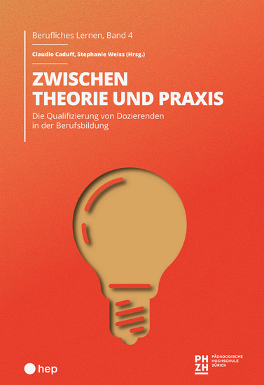 Zwischen Theorie und Praxis (E-Book) - Die Qualifizierung von Dozierenden in der Berufsbildung - cover