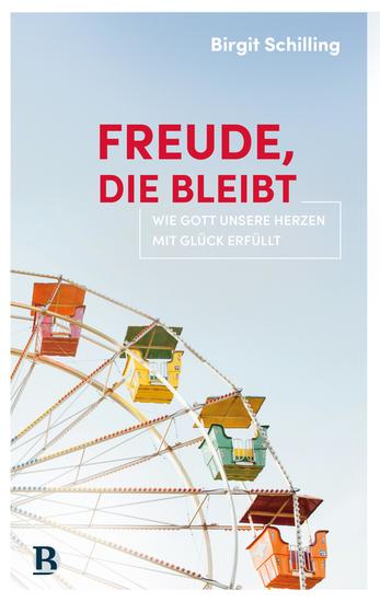 Freude die bleibt - Wie Gott unsere Herzen mit Glück erfüllt - cover