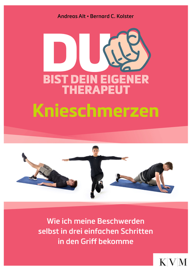 Du bist dein eigener Therapeut - Knieschmerzen – Wie ich meine Beschwerden selbst in drei einfachen Schritten in den Griff bekomme - cover