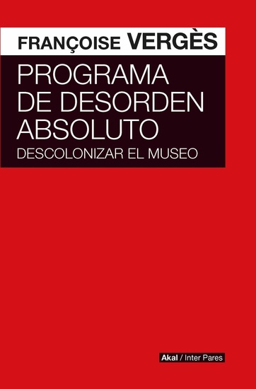 Programa de desorden absoluto - Descolonizar el museo - cover