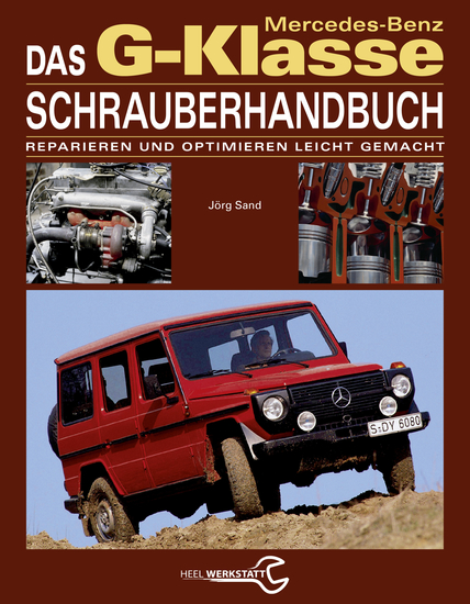 Das Mercedes-Benz G-Klasse Schrauberhandbuch - Reparieren und Optimieren leicht gemacht - cover