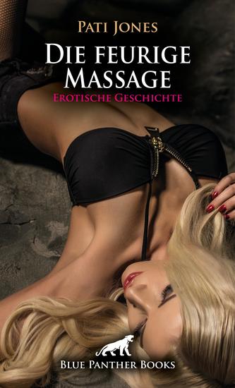 Die feurige Massage | Erotische Geschichte - Sanfte Hände auf nackter Haut - cover