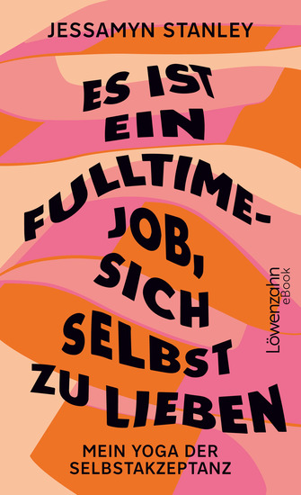 Es ist ein Fulltime-Job sich selbst zu lieben - Mein Yoga der Selbstakzeptanz - cover