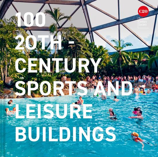 100 20th-Century Sports and Leisure Buildings - cover