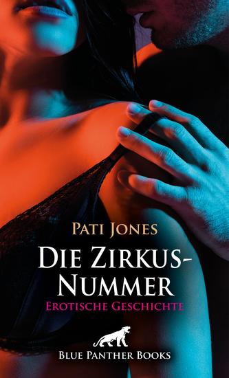 Die Zirkus-Nummer | Erotische Geschichte - Schwindelerregende Geilheit - cover