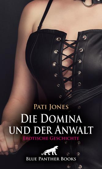 Die Domina und der Anwalt | Erotische Geschichte - Der ausgelieferte Lustkunde - cover