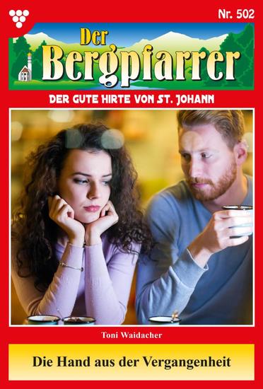 Die Hand aus der Vergangenheit - Der Bergpfarrer 502 – Heimatroman - cover