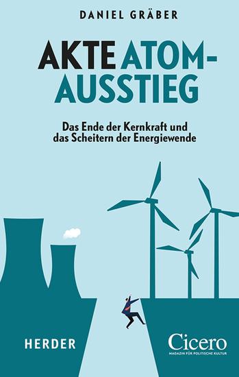 Akte Atomausstieg - Das Ende der Kernkraft und das Scheitern der Energiewende - cover