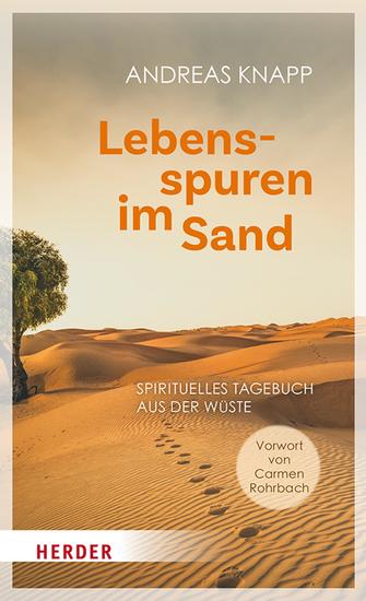 Lebensspuren im Sand - Spirituelles Tagebuch aus der Wüste Mit einem Vorwort von Carmen Rohrbach - cover