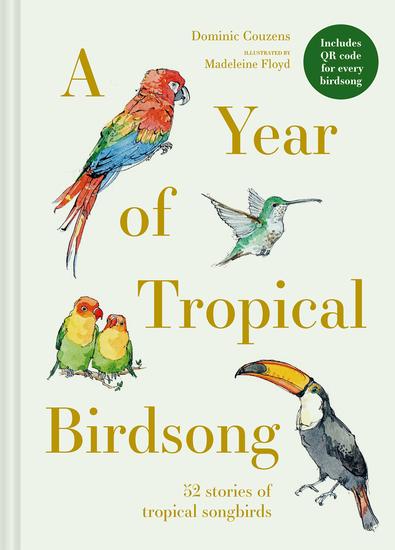 A Year of Tropical Birdsong - 52 Stories of Tropical Songbirds - cover