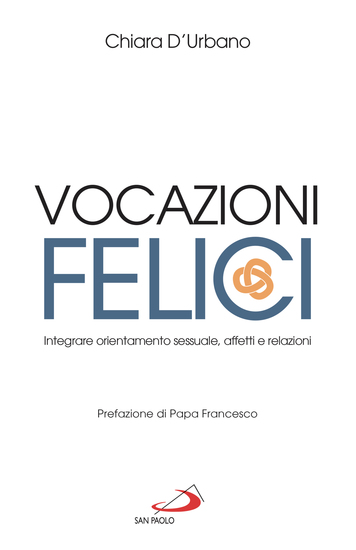 VOCAZIONI FELICI - Integrare orientamento affetti e relazioni - cover