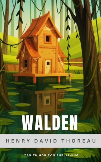 Walden - Henry David Thoreau's Timeless Reflection on Simplicity Nature and Self-Reliance - cover