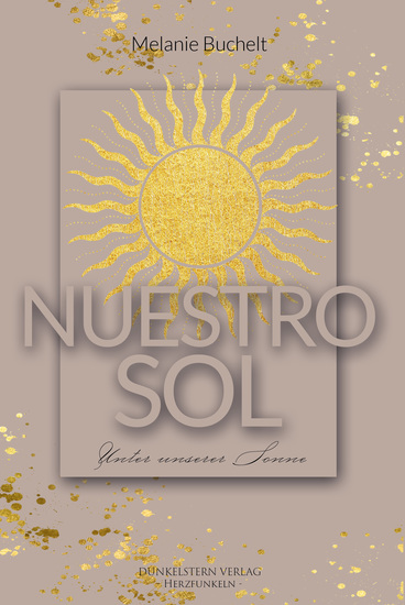Nuestro Sol - Unter unserer Sonne - Gefühlvolle New Adult Romance unter der Sonne Spaniens - cover