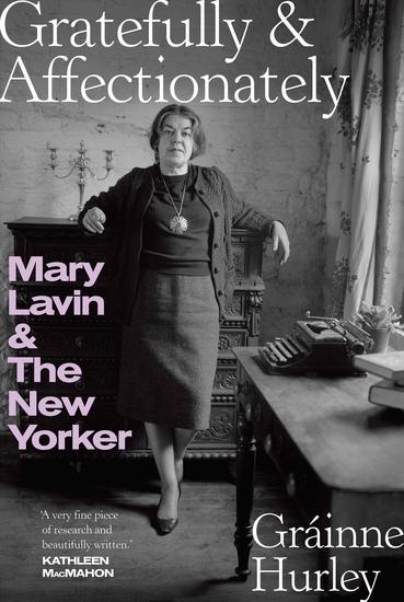 Gratefully & affectionately - mary lavin & the new yorker - cover