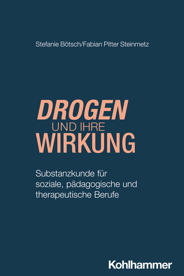 Drogen und ihre Wirkung - Substanzkunde für soziale pädagogische und therapeutische Berufe - cover