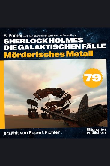 Mörderisches Metall (Sherlock Holmes - Die galaktischen Fälle Folge 79) - cover