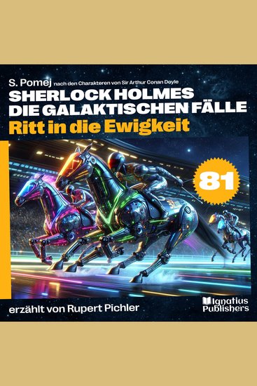 Ritt in die Ewigkeit (Sherlock Holmes - Die galaktischen Fälle Folge 81) - cover