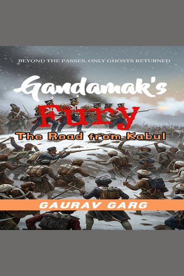 Gandamak's Fury: The Road from Kabul - cover