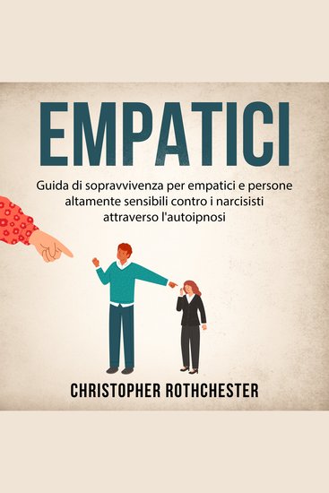 Empatici: Guida di sopravvivenza per empatici e persone altamente sensibili contro i narcisisti attraverso l'autoipnosi (Italian Edition) - cover