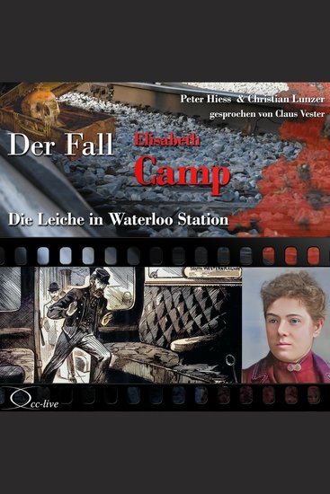 Die Leiche in Waterloo Station - Der Fall Elisabeth Camp - cover
