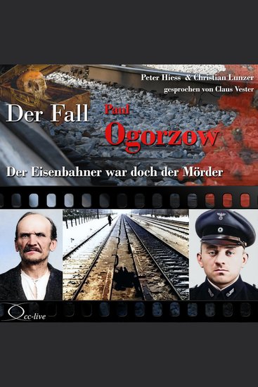 Der Eisenbahner war doch der Mörder - Der Fall Paul Ogorzow - cover