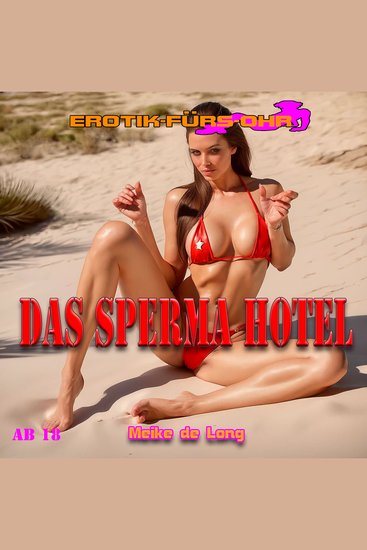 Erotik für's Ohr Das Sperma Hotel (ungekürzt) - cover