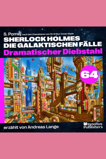 Dramatischer Diebstahl (Sherlock Holmes - Die galaktischen Fälle Folge 64) - cover