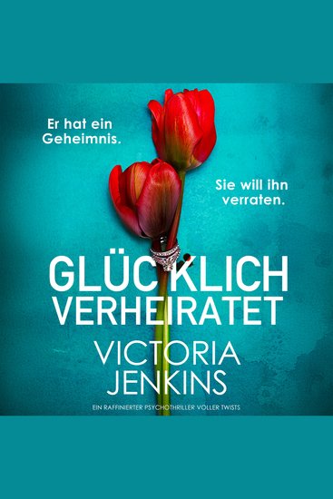 Glücklich verheiratet (Ungekürzt) - cover