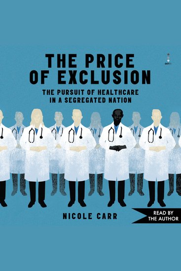 The Price of Exclusion - The Pursuit of Healthcare in a Segregated Nation - cover