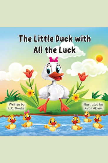 The Little Duck with All the Luck – Musical Storybook Special Edition - A Slant Rhym Children’s Story About Luck Family and Believing in Yourself - cover