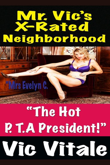 Mr Vic’s X-Rated Neighborhood “The Hot P T President!” - cover