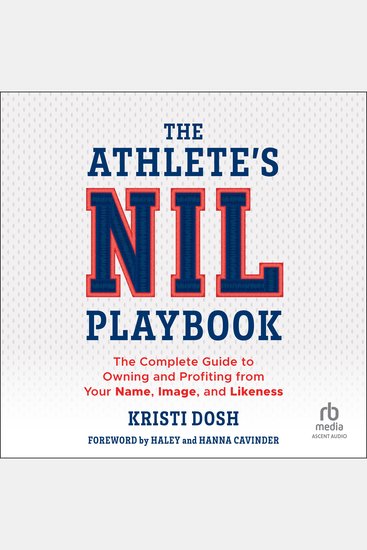 The Athlete's NIL Playbook - The Complete Guide to Owning and Profiting from Your Name Image and Likeness - cover