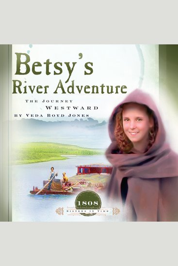 Betsy’s River Adventure - The Journey Westward - cover