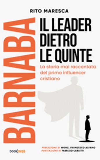 Barnaba – Il leader dietro le quinte - La storia mai raccontata del primo influencer cristiano - cover