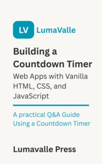 Building a Countdown Timer Web App with Vanilla HTML CSS and JavaScript - A Practical Q&A Guide Using a Countdown Timer - cover