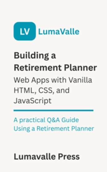 Building a Retirement Planner Web App with Vanilla HTML CSS and JavaScript - A Practical Q&A Guide Using a Retirement Planner - cover