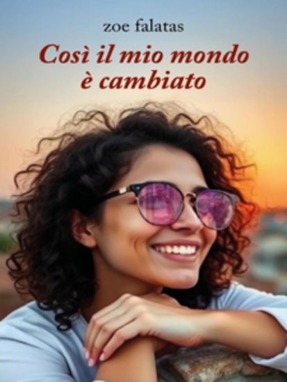 Così il mio mondo è cambiato - Fare ciò che altri non farebbero può cambiare tutto - cover