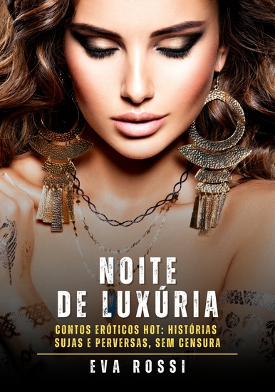 Noite de Luxúria - Contos Eróticos Hot: Histórias Sujas e Perversas sem Censura - cover