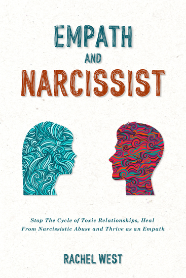 Empath and Narcissist - Stop the Cycle of Toxic Relationships Heal From Narcissistic Abuse and Thrive as a Sensitive Person - cover