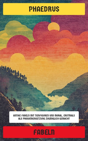 Fabeln - Antike Fabeln mit Tierfiguren und Moral erstmals als Prosaübersetzung zugänglich gemacht - cover