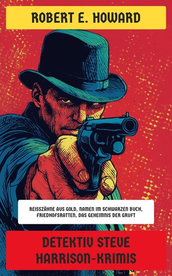 Detektiv Steve Harrison-Krimis - Reißzähne aus Gold Namen im Schwarzen Buch Friedhofsratten Das Geheimnis der Gruft - cover