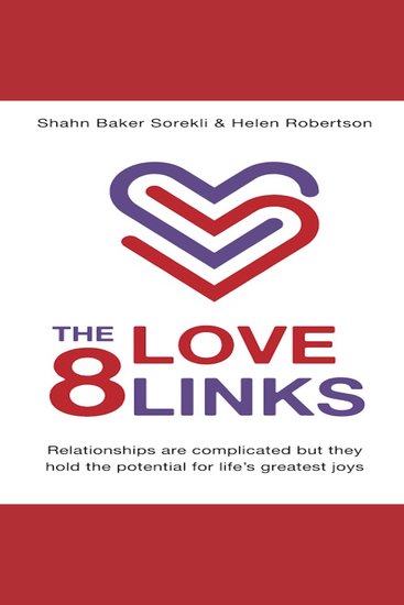 The 8 Love Links - Relationships are complicated but they hold the potential for life's greatest joys - cover