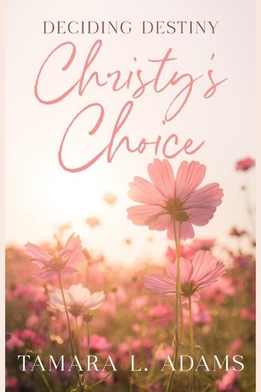 Deciding Destiny: Christy's Choice - cover