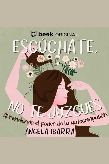 Escúchate no te juzgues - Aprendiendo el poder de la autocompasión - cover