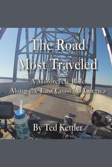 The Road Most Traveled - A Motorcycle Ride Along the East Coast of America - cover