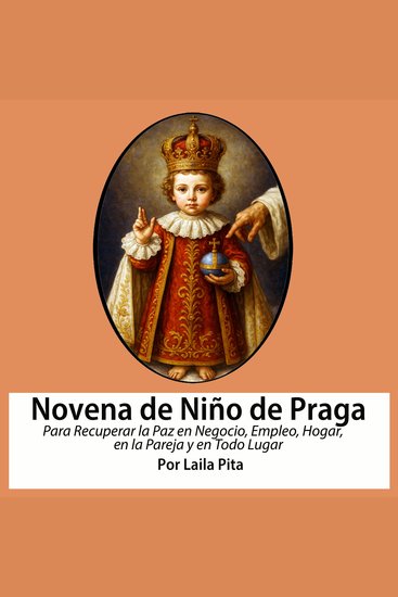 Novena de Niño de Praga para Recuperar la Paz en Negocio Empleo Hogar en la Pareja y en Todo Lugar - cover
