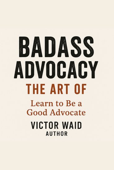 Badass Advocacy - cover