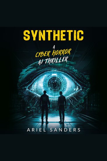 Synthetic - A Cyber Horror AI Thriller - cover