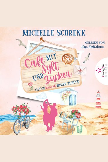 Glück kommt immer zurück - Café mit Sylt und Zucker Band 9 (ungekürzt) - cover