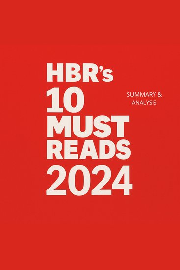 HBR's 10 Must Reads 2024: Book Summary & Analysis - cover